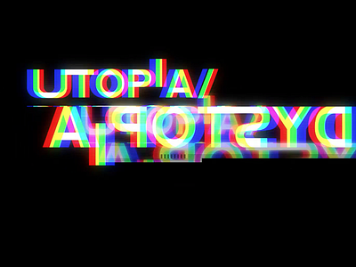 UTOPIA/DYSTOPIA