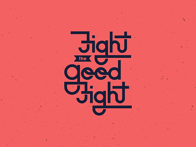 Fight the Good Fight illustration illustrator script type typography