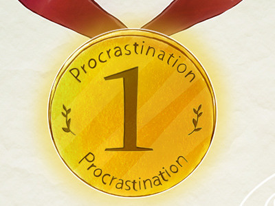 U're the Best in Procrastination