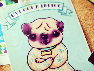 U've got a tattoo cute postcard pug tattoo