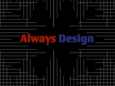 Always Design