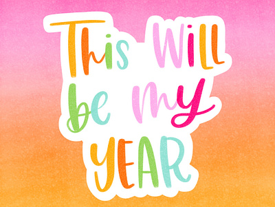 This will be my year - hand lettered quote hand lettered hand lettering positivity quote procreate typography