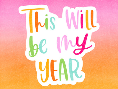 This will be my year - hand lettered quote