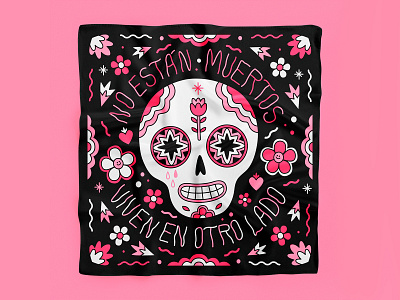 NO ESTAN MUERTOS, VIVEN EN OTRO LADO dayofthedead diademuertos mascada mexico city scarf