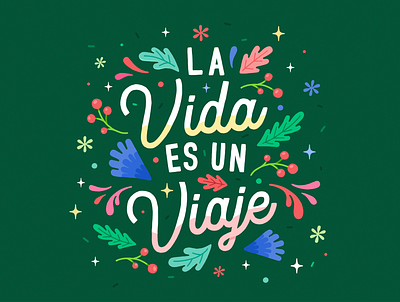 LA VIDA ES UN VIAJE flower lettering mexico city