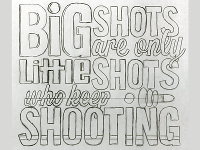 Shooting1 handlettering quotes shot shots sketch type typo typography wip