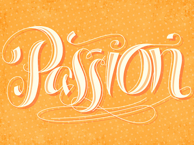 Passion design graphic design handlettering illustrator lettering photoshop type typo typography vector
