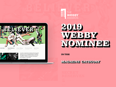 Webby Nomination for The Believer Magazine 2019 award branding design editorial editorial design illustration magazine responsive type typography ui ux web webby website
