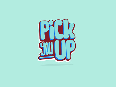 Pick You Up design fontgraphic typography vector