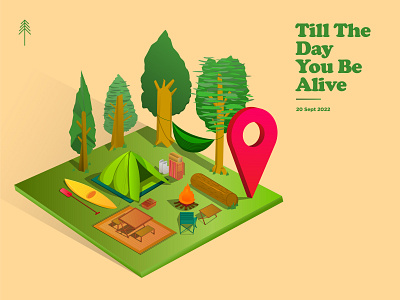 Till The Day You Be Alive camping design graphic design illustration isometric vector