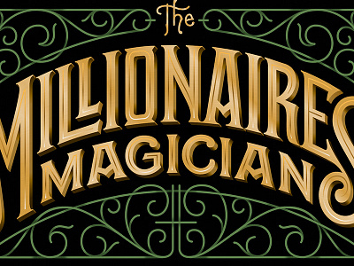 Millionaires' Magician gold lettering ornament shaded shadow type