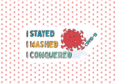 COVID-19 - I stayed I washed I conquered awareness corona virus coronavirus covid 19 covid19 cute coronas design illustration mixed media pandemic schneckicreative simple stay home stay safe