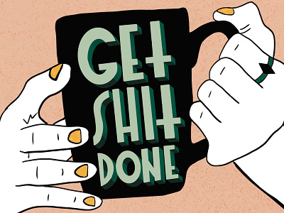 Get Shit Done artwork drawing hand drawn hand lettered hand lettering hand lettering art handlettering illustration lettering lettering art lettering artist lettering challenge