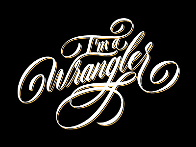 I'm a Wrangler golden lettering print script shirt tshirt type typography wrangler