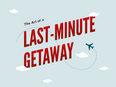 Title — The art of a last-minute getaway infographic blue huffington post illustration infographic infographic elements travel typography