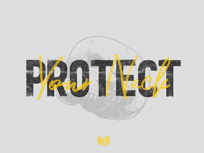 Protect Your Neck personal skull typogaphy wutang