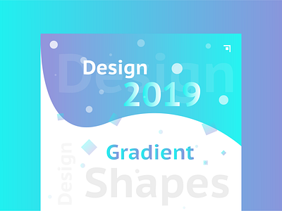 Graphic Design Trends 2019 Inspiration 2019 design design2019 flat gradient graphic graphic design illustration shapes typography vector website