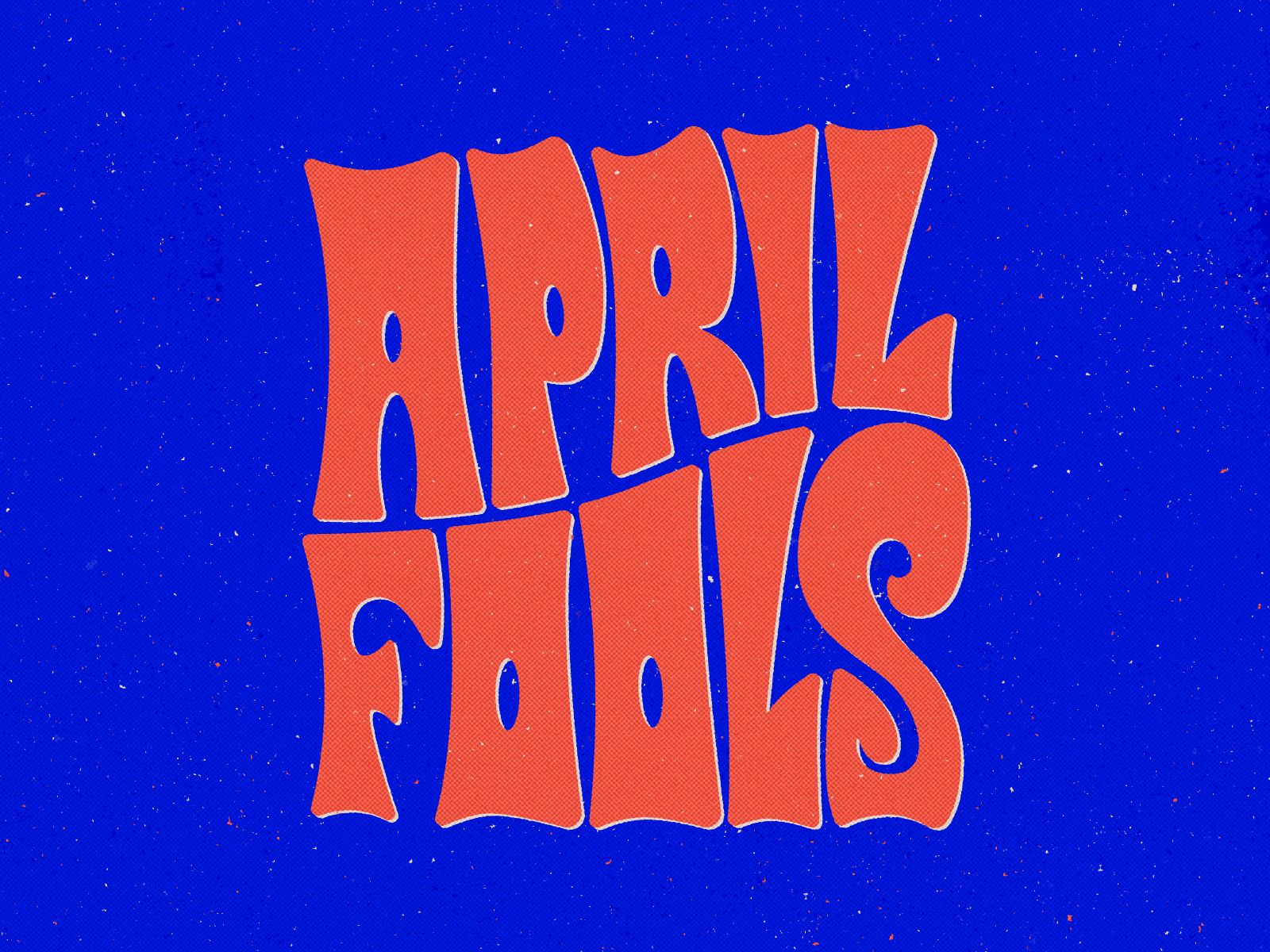 April Fools! 60s 70s halftone hand lettered hand lettereing handmade lettering retro type typographic typography vintage