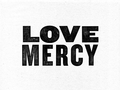 Love Mercy bible justice mercy print protest scripture texture type typography wood print wood type