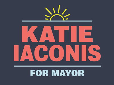 Katie for Mayor! bureau grotesque logo mayor political campaign yard sign