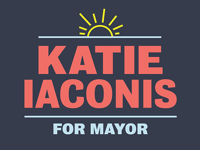 Katie for Mayor! bureau grotesque logo mayor political campaign yard sign