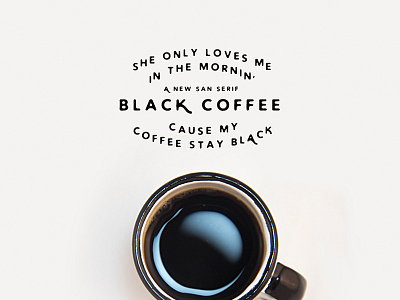 She Loves My Black Coffee custom font greenhouse hand drawn lettering vintage