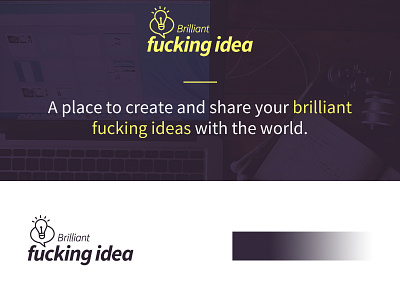 Brilliant Fucking Idea Branding
