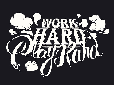 Work Hard / Play Hard type typography