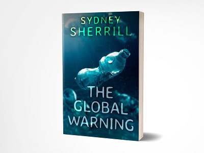 The Global Warning Book Cover 3d book cover adobe adobe photoshop behance book book cover books brand design brand identity design ebook cover fiverr fiverr.com illustration kindlecover twitter ui uiuxdesign vector zombie