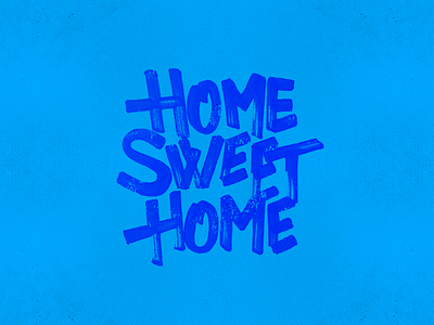 Home Sweet Home blue brush graphic design handmade lettering letters typography
