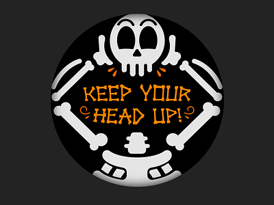 Keep Your Head Up! design dribbbleweeklywarmup halloween halloween design inspiration keepyourheadup lettering skeleton spooky