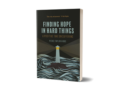 Finding Hope In Hard Things Cover Design anxiety book book cover book cover design book design counseling depression faith hope illustration lighthouse stability waves weakness