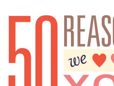 50 Reasons We Love You