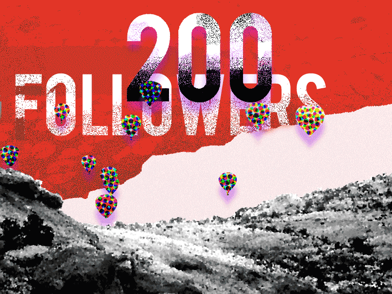 200 Followers! We love YOU bitmap hot air balloons motion design photography texture type