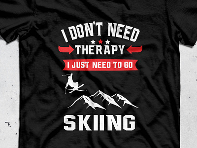 I don't need therapy apparel design funny illustation logotype mountain ski snow t shirt design therapy trendy type typography vector wife