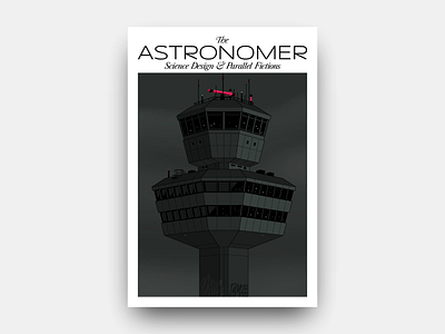 The Astronomer Vol. 3 airport architecture astronomer brutalism design futurism gianmarco magnani illustration minimalist poster retro retrofuturism science fiction scifi tower