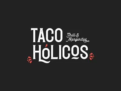 Tacohólicos brand branding design food porn foodie logo mexican food photograhy restaurant typography vector