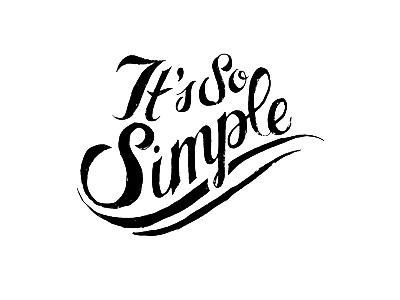 It's So Simple handlettering lettering script simple typography
