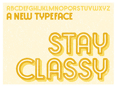 Stay Classy - Typeface classic geometric retro texture typography