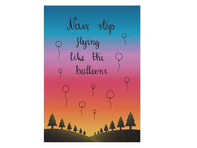 Never stop flying like the balloons balloons illustration llustrator motivational quotes sunset typography vector