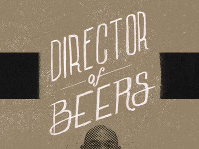 Director of Beers hand drawn illustration type