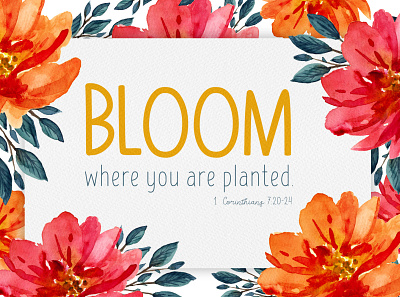"BLOOM WHERE YOU ARE PLANTED" branding design digital illustration flower frame illustration logo painting quote watercolor watercolor art watercolor quote