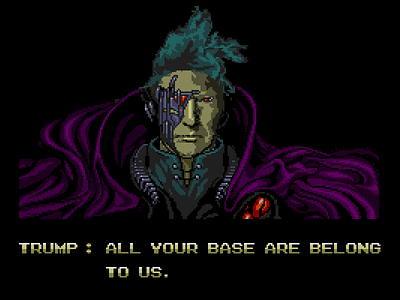 Donald Trump - All Your Base Are Belong To Us