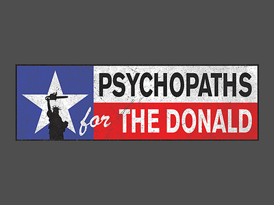 Psychopaths for The Donald bumper sticker donald trump elections parody trump