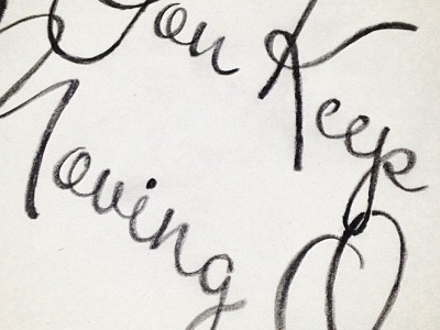 Keep Moving On hand done handwritten vintage