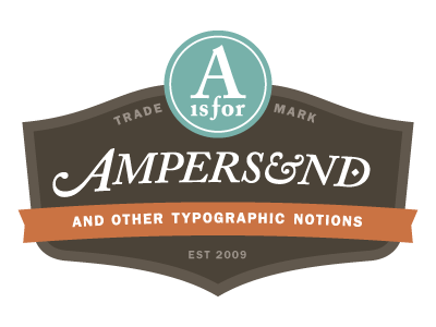 A Is For Ampersand v4 ampersand caslon crest franklin gothic ribbon seal