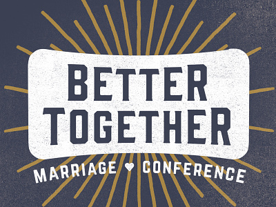 "Better Together" Logo badge logo marriage conference sunburst texture typography
