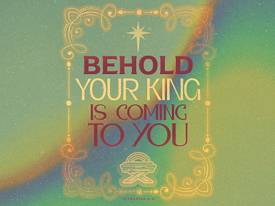 Behold Your King advent bible verse christmas faith graphic design green immanuel jesus king nativity poster religious texture