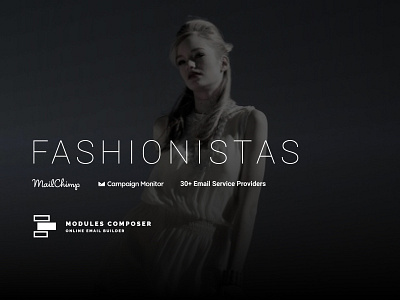 Fashionistas - E-commerce Responsive Email with Online Builder builder campaignmonitor creative dragdrop ecommerce emailbuilder emailtemplate fashion modulescomposer multipurpose newsletter psd2newsletters responsive startup
