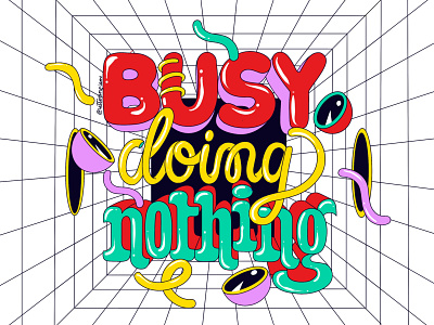 Busy doing nothing colorful illustration illustration design lett lettering lettering art lettering artist type